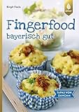 Fingerfood – bayerisch gut: Tapas von dahoam